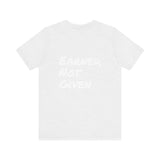 Athlete Apex Center Motivational Unisex Jersey Short Sleeve Tee - 'Earned, Not Given'