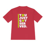 "You Just Got Served" Moisture Absorbing Tee