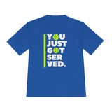 "You Just Got Served" Moisture Absorbing Tee