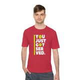 "You Just Got Served" Moisture Absorbing Tee