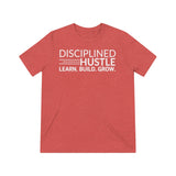 Disciplined Hustle Unisex Triblend Tee