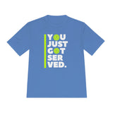 "You Just Got Served" Moisture Absorbing Tee
