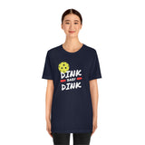“Dink, Baby Dink” Short Sleeve Tee
