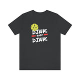 “Dink, Baby Dink” Short Sleeve Tee