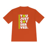"You Just Got Served" Moisture Absorbing Tee