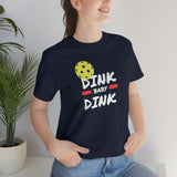 “Dink, Baby Dink” Short Sleeve Tee