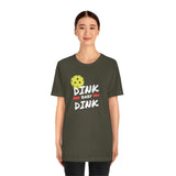 “Dink, Baby Dink” Short Sleeve Tee