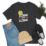 “Dink, Baby Dink” Short Sleeve Tee
