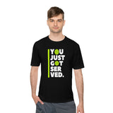 "You Just Got Served" Moisture Absorbing Tee