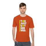 "You Just Got Served" Moisture Absorbing Tee