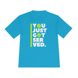 "You Just Got Served" Moisture Absorbing Tee