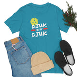 “Dink, Baby Dink” Short Sleeve Tee