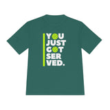 "You Just Got Served" Moisture Absorbing Tee