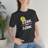 “Dink, Baby Dink” Short Sleeve Tee