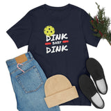 “Dink, Baby Dink” Short Sleeve Tee