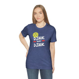 “Dink, Baby Dink” Short Sleeve Tee