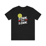 “Dink, Baby Dink” Short Sleeve Tee