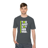 "You Just Got Served" Moisture Absorbing Tee