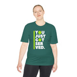 "You Just Got Served" Moisture Absorbing Tee