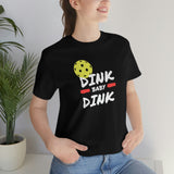 “Dink, Baby Dink” Short Sleeve Tee