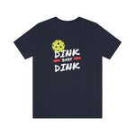 “Dink, Baby Dink” Short Sleeve Tee