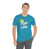 “Dink, Baby Dink” Short Sleeve Tee