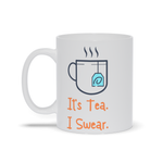 It's Tea. I Swear. Mug